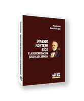 EUGENIO MONTERO RIOS Y LA MODERNIZACION JURIDICA DE ESPAÑA - 9788410044265
